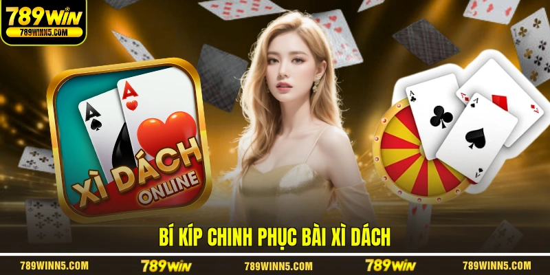 Bí kíp chinh phục bài xì dách